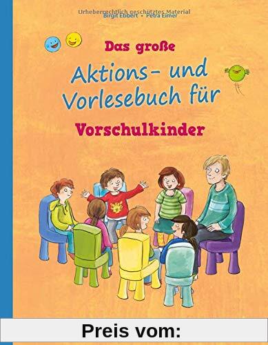Das große Aktions- und Vorlesebuch für Vorschulkinder (PraxisIdeen für Kindergarten und Kita)
